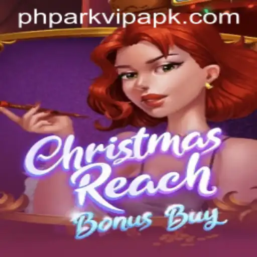 Discover the Excitement of ChristmasReachBonusBuy with PHpark VIP APK