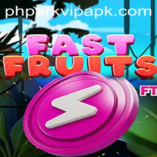 Exploring the Exciting World of FastFruits and the Rise of Phpark VIP APK